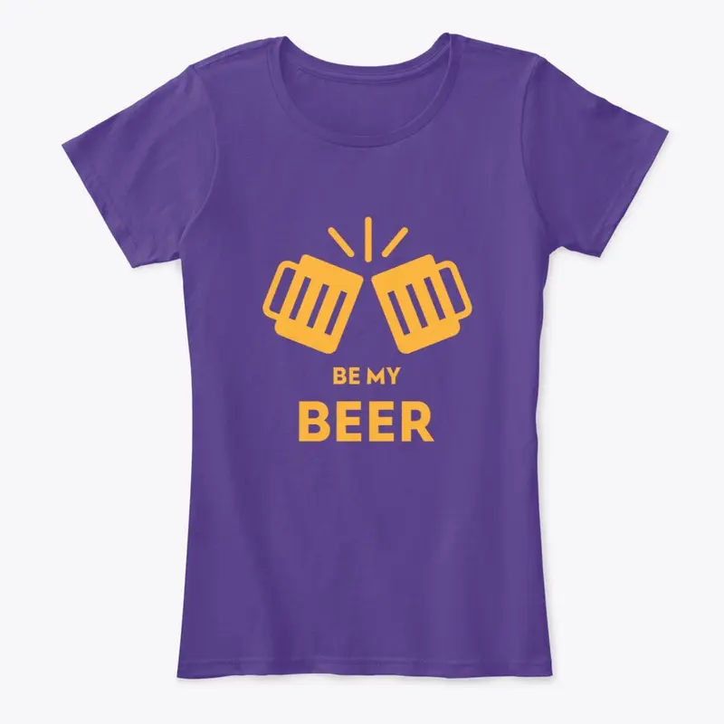 Be My Beer Tees